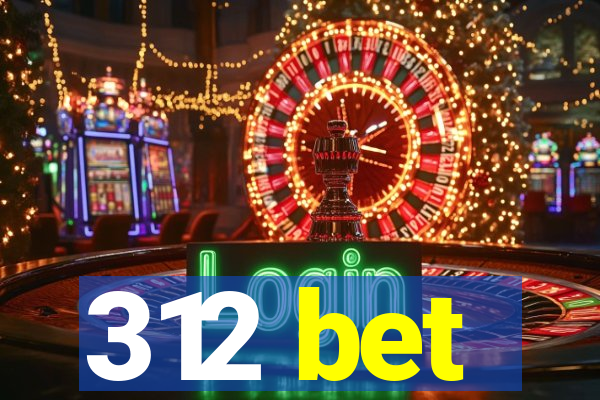 312 bet